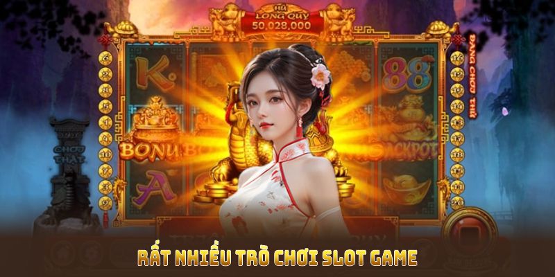 Rất nhiều trò chơi Slot game cho bạn cơ hội đổi đời 